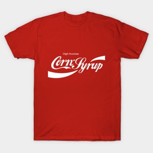 High Fructose Corn Syrup T-Shirt